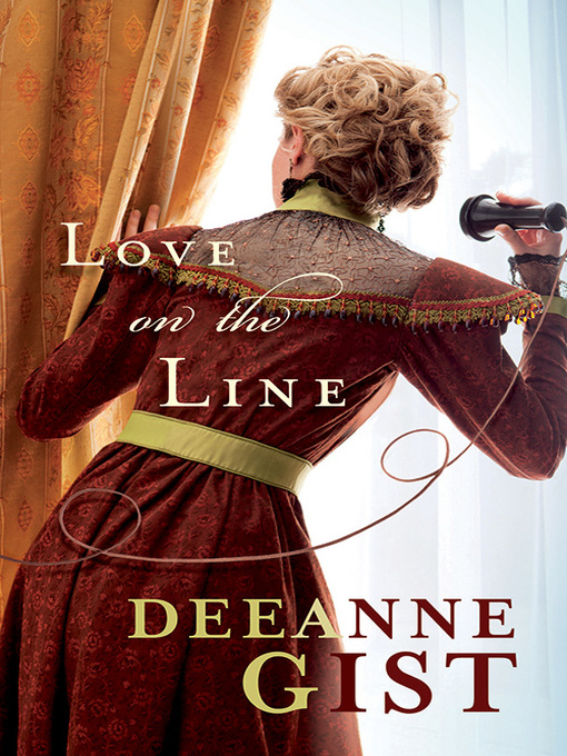 Title details for Love on the Line by Deeanne Gist - Available